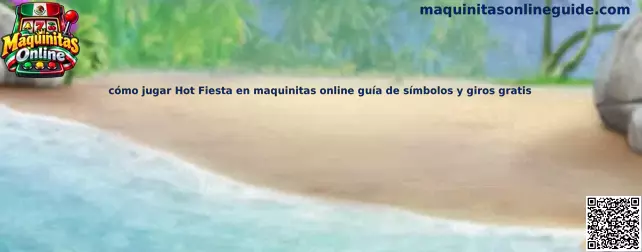 Imagen ilustrativa de Hot Fiesta para una guía de símbolos, líneas de pago y giros gratis en maquinitas online