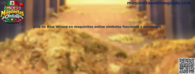 Guía visual de Blue Wizard en Maquinitas Online para conocer símbolos, carretes y funciones especiales
