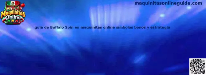 Imagen de referencia para la guía de Buffalo Spin en Maquinitas Online sobre símbolos, bonos y estrategia responsable