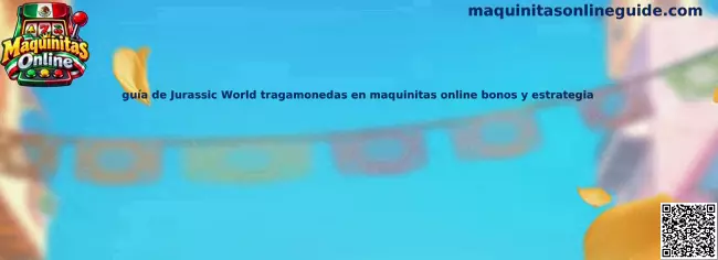 Imagen ilustrativa de la guía de Jurassic World en Maquinitas Online, dedicada a carretes, símbolos, bonos y juego responsable.