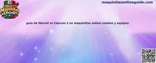 Imagen ilustrativa de la guía de Marvel vs. Capcom 2 en Maquinitas Online sobre combos y equipos