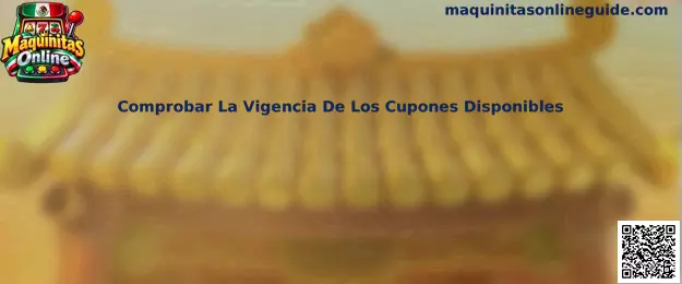 Guía para comprobar la vigencia de cupones disponibles en Maquinitas Online