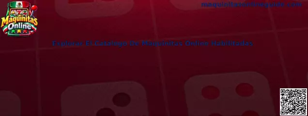Explorar el catálogo de Maquinitas Online habilitadas