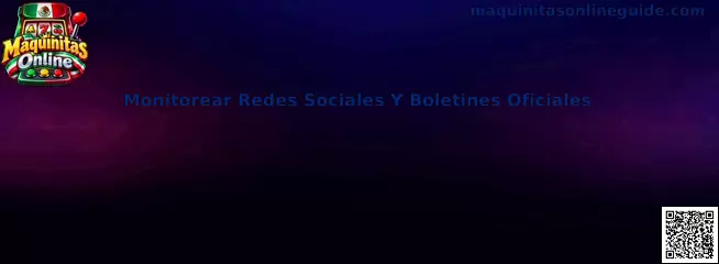 Monitorear Redes Sociales Y Boletines Oficiales en Maquinitas Online