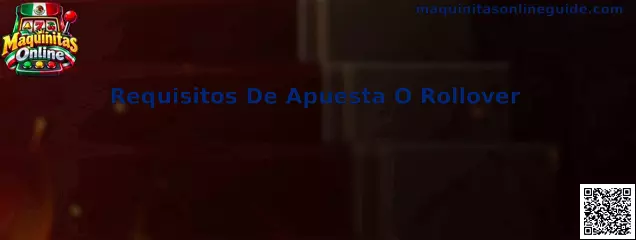 Guía de requisitos de apuesta o rollover en maquinitas online