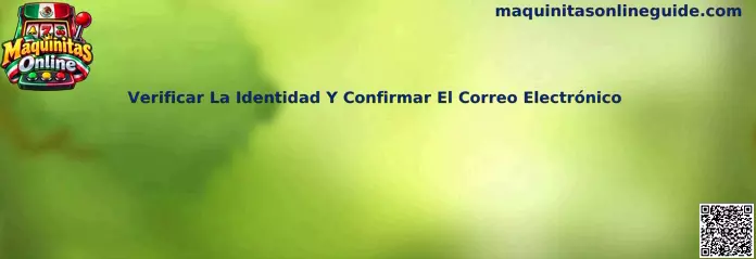 Verificar La Identidad Y Confirmar El Correo Electrónico