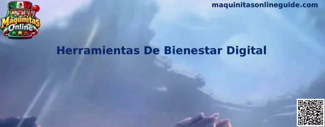 Guía de Herramientas De Bienestar Digital para administrar el tiempo de entretenimiento