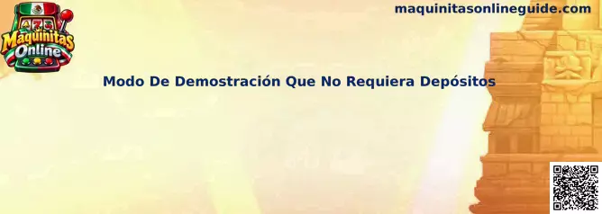 Modo de demostración sin depósitos en Maquinitas Online