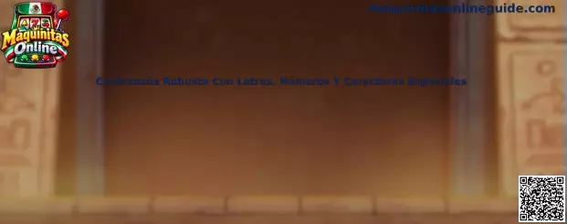 Guía para crear una contraseña robusta con letras números y caracteres especiales