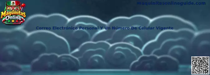 Correo electrónico personal y número celular vigente