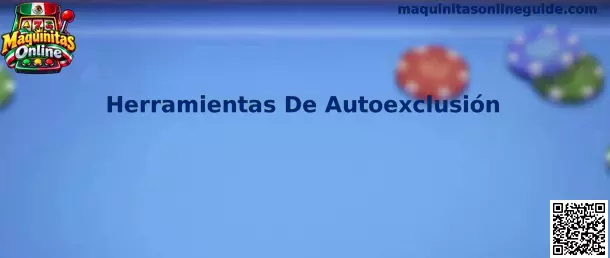 Guía de Maquinitas Online sobre herramientas de autoexclusión y juego responsable