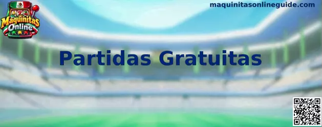 Partidas gratuitas en maquinitas online y rodillos virtuales
