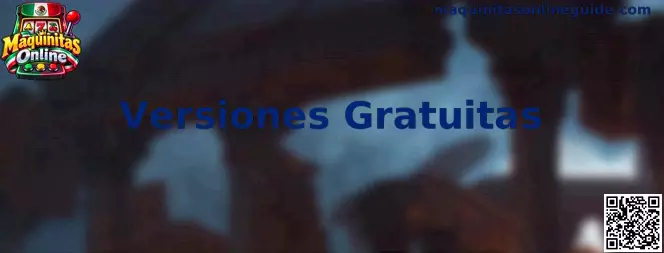 Versiones Gratuitas de Maquinitas Online