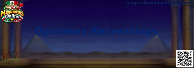 Opciones Recreativas en Maquinitas Online