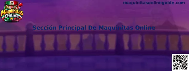 Sección Principal De Maquinitas Online