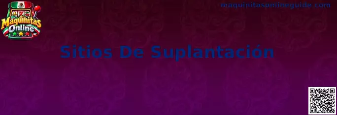 Guía para reconocer sitios de suplantación en Maquinitas Online