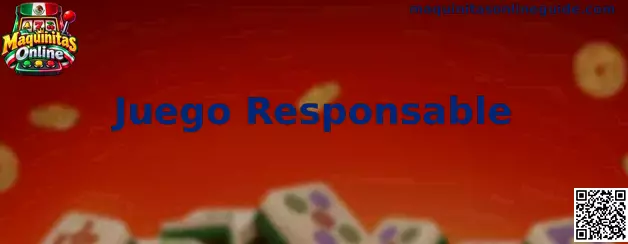 Información sobre juego responsable en Maquinitas Online