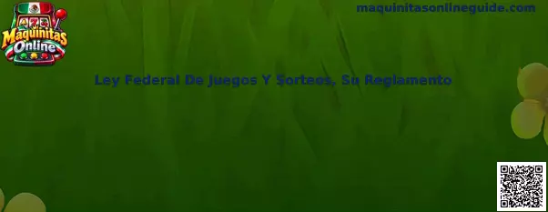 Ley Federal De Juegos Y Sorteos, Su Reglamento en Maquinitas Online
