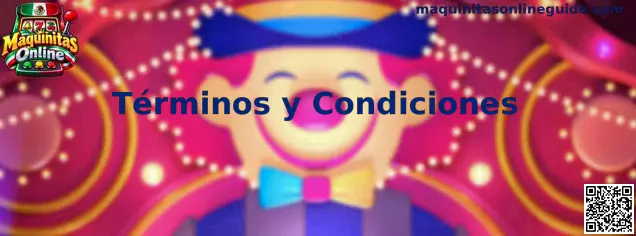 Términos y condiciones de Maquinitas Online